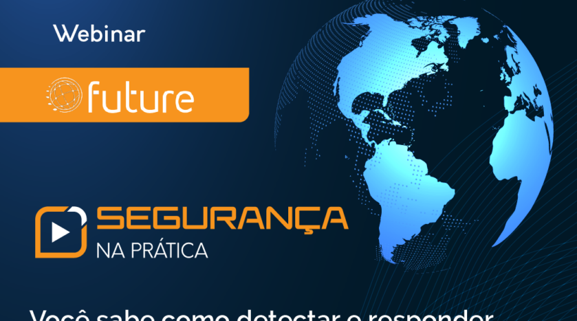 Segurança na Prática | Detectando e respondendo ameaças em um ambientes híbrido e heterogêneo