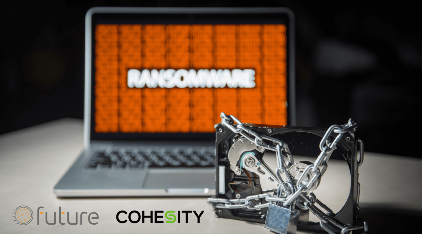 Future e Cohesity | Backup como a sua linha de frente contra ransomware