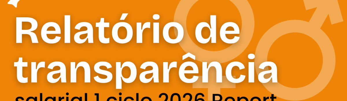 Relatório de Transparência e Igualdade Salarial de Mulheres e Homens – 1º Semestre 2026